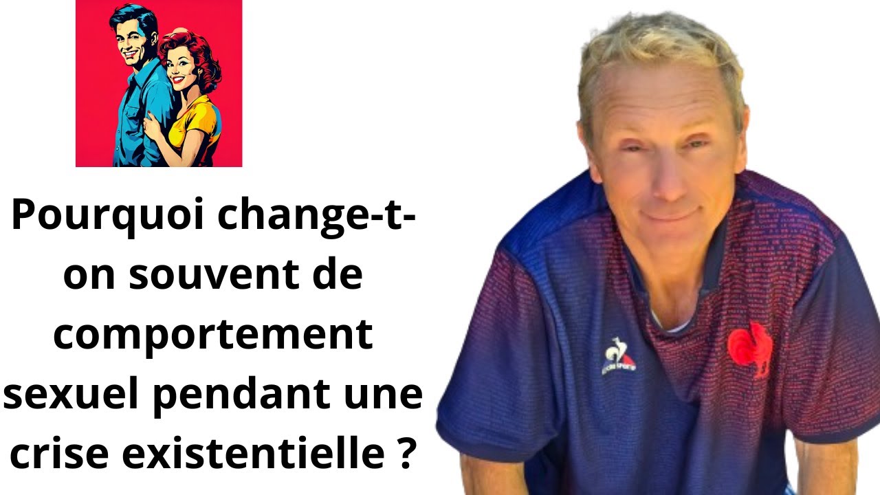 Pourquoi change-t-on souvent de comportement sexuel?