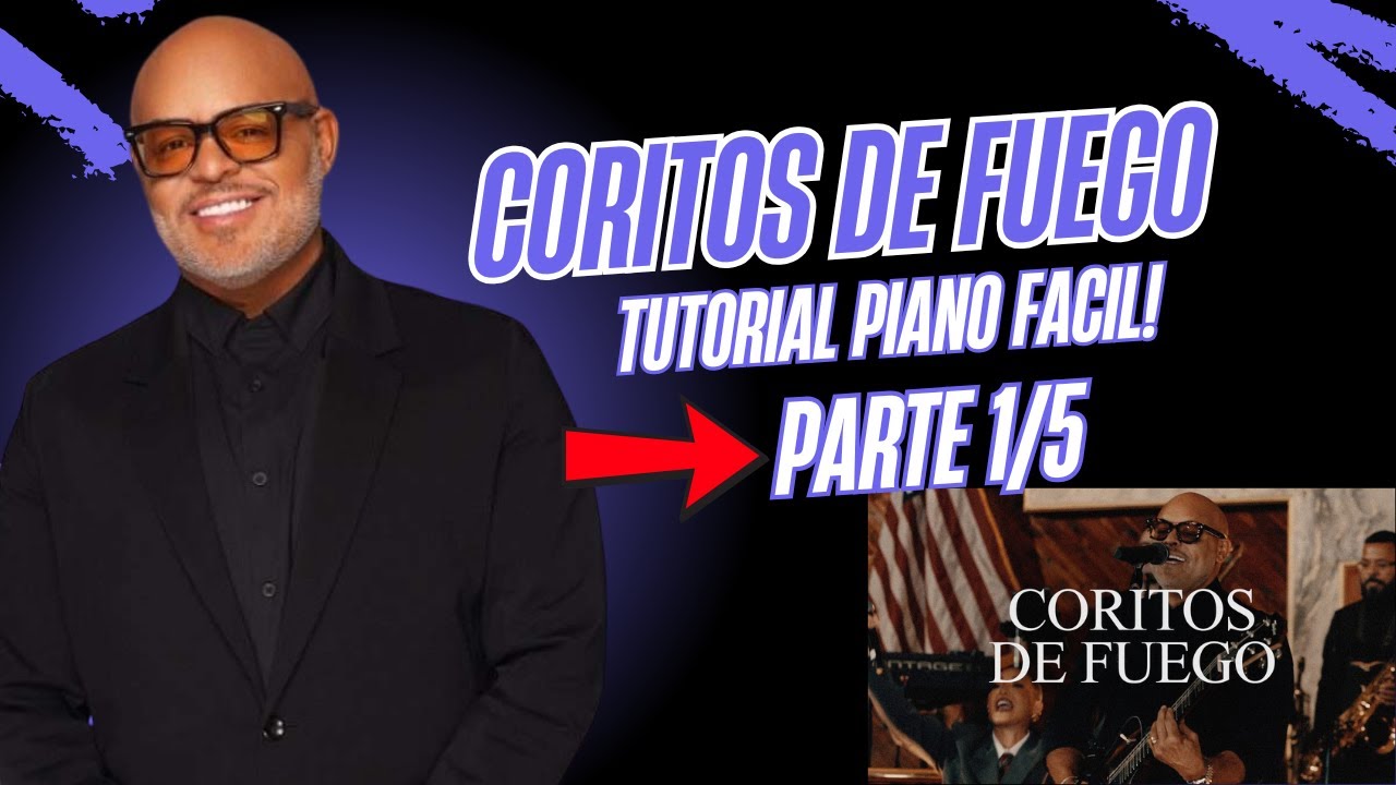 CORITOS DE FUEGO - Israel Houghton - [TUTORIAL PIANO 1/5]