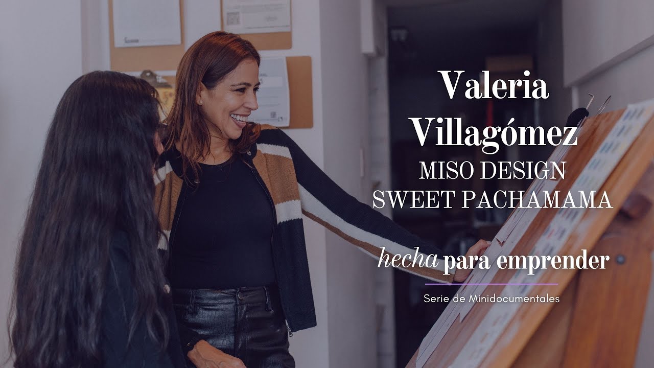 Valeria Villagómez | MISO DESIGN | Hecha para EMPRENDER : Capítulo III