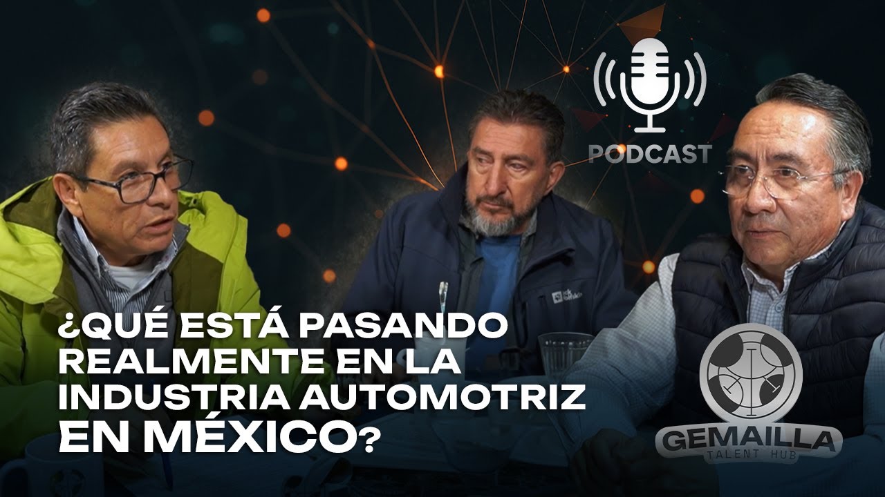 ¿Qué está pasando realmente en la industria automotriz en México ? | Gemailla Podcast