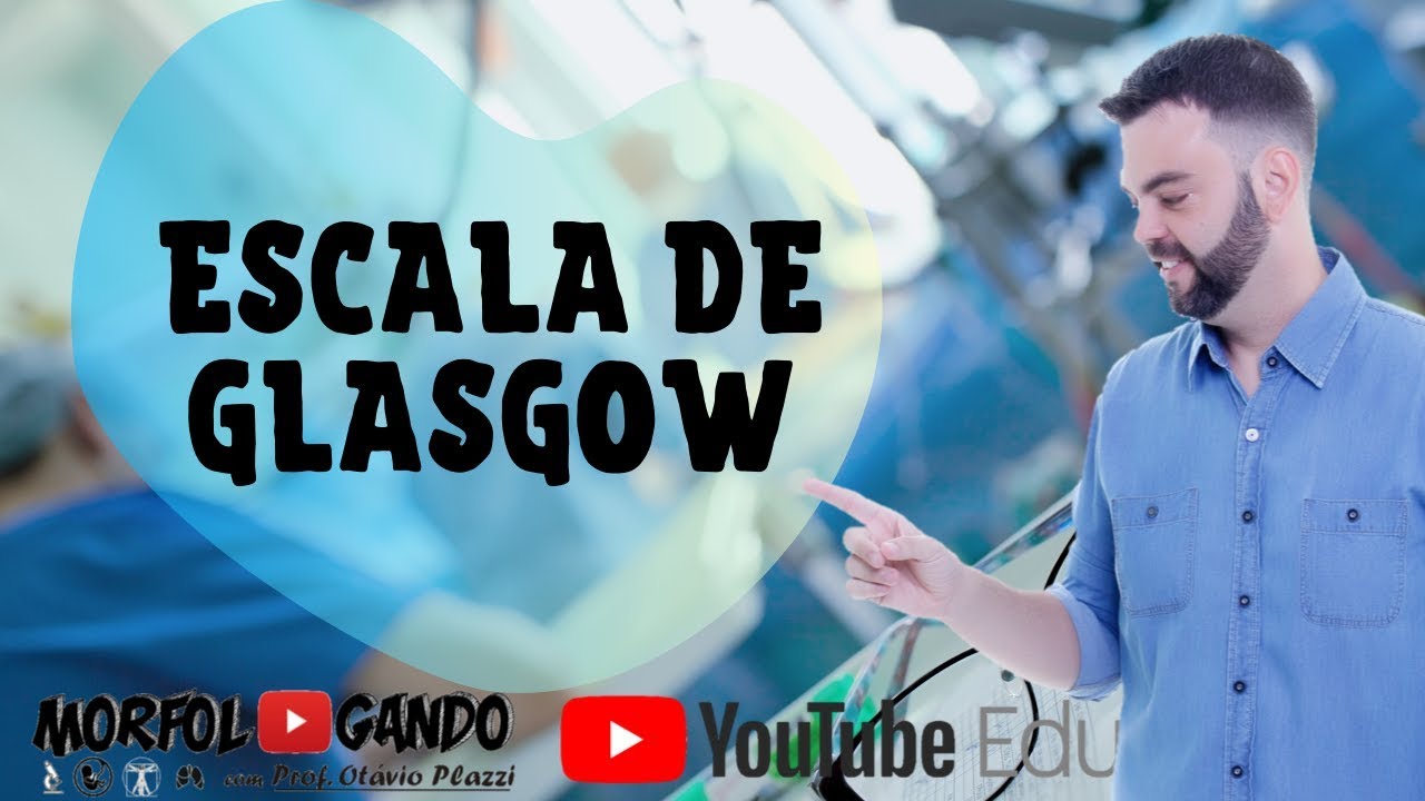 Escala de Glasgow - Prof. Otávio Plazzi
