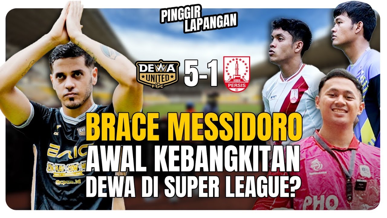 NONTON LANGSUNG DEWA UNITED BANTAI PERSIS SOLO! DEWA PESTA 5 GOL, MESSIDORO CETAK BRACE