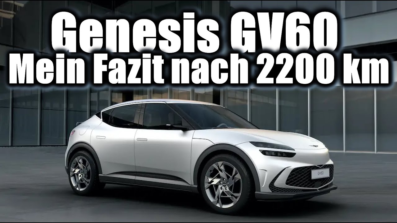 Bye-bye Genesis GV60 - mein Fazit nach &uuml;ber 2200 km