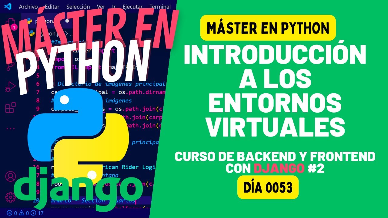 &iquest;Qu&eacute; son los ENTORNOS VIRTUALES? &iquest;C&oacute;mo funcionan? - M&aacute;ster en PYTHON #53