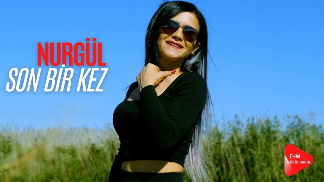 Nurg&uuml;l - Son Bir Kez (Official Video)