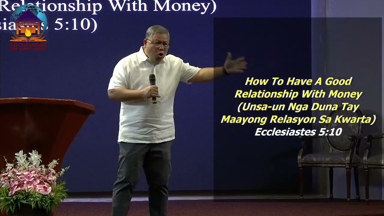 How To Have A Good Relationship With Money  by Pastor Reynaldo Subrabas