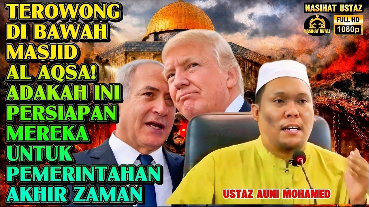 Terowong Di Bawah Masjidil Aqsa! Adakah Markas Dajjal Sedang Disiapkan❓Nasihat Ustaz