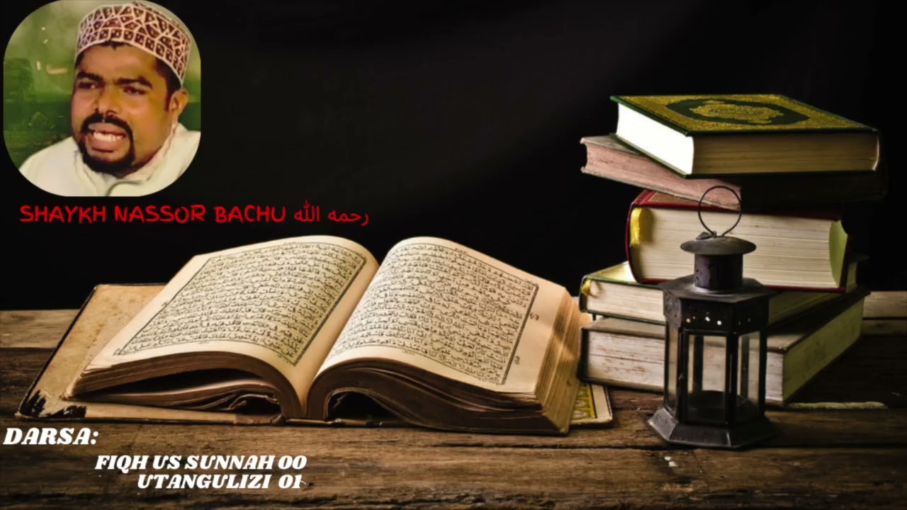 Fiqhu Sunnah 00 - Utangulizi 01...Shaykh Nassor Bachu رحمه الله
