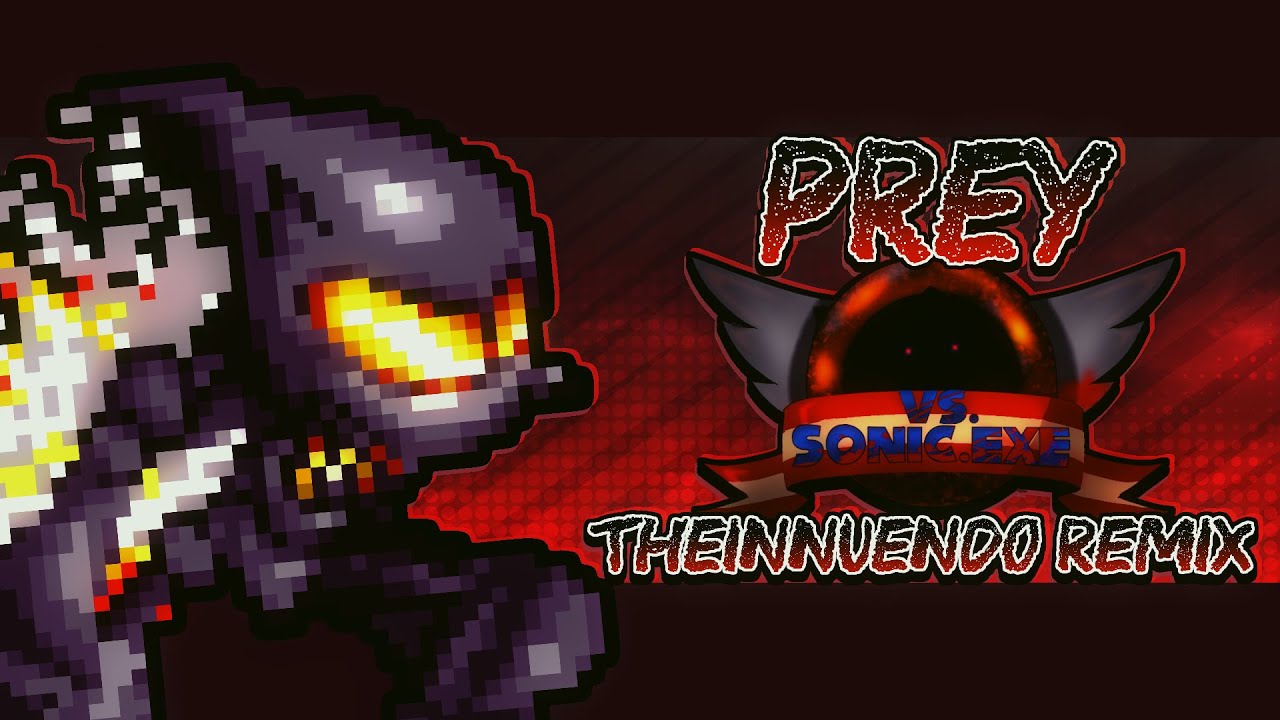 Prey [TheInnuendo Remix] | Friday Night Funkin': Vs. Sonic.exe 3.0