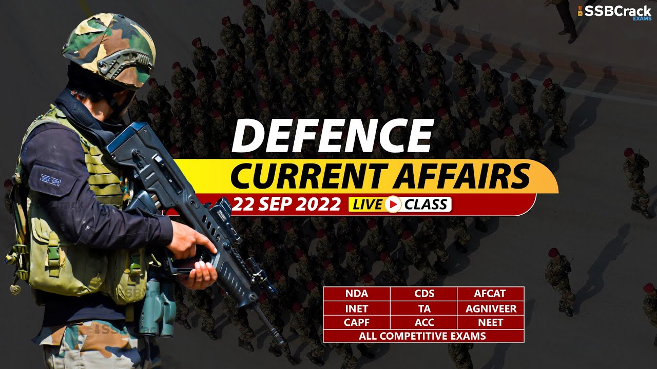 22 September 2022 | Defence Current Affairs For NDA CDS AFCAT SSB Interview
