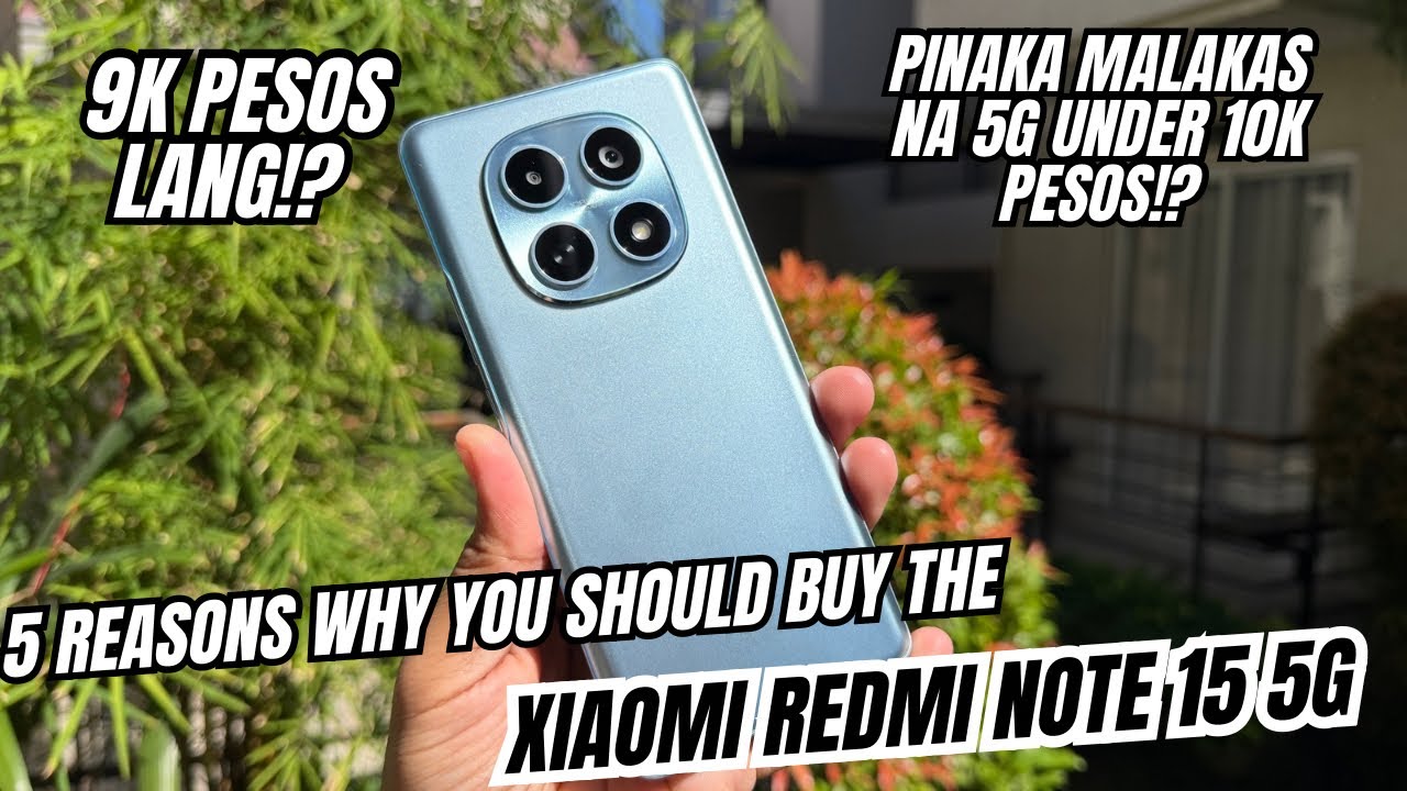 5 REASONS WHY YOU SHOULD BUY THE XIAOMI REDMI NOTE 15 5G: MALAKAS NA CHIPSET SA PRICE NA BELOW 10K!