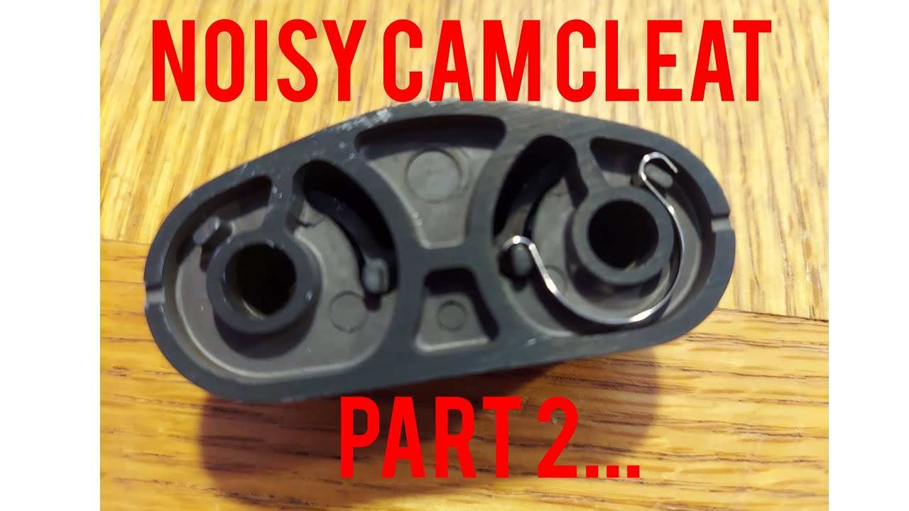 Cam Cleat noise reduction round 2