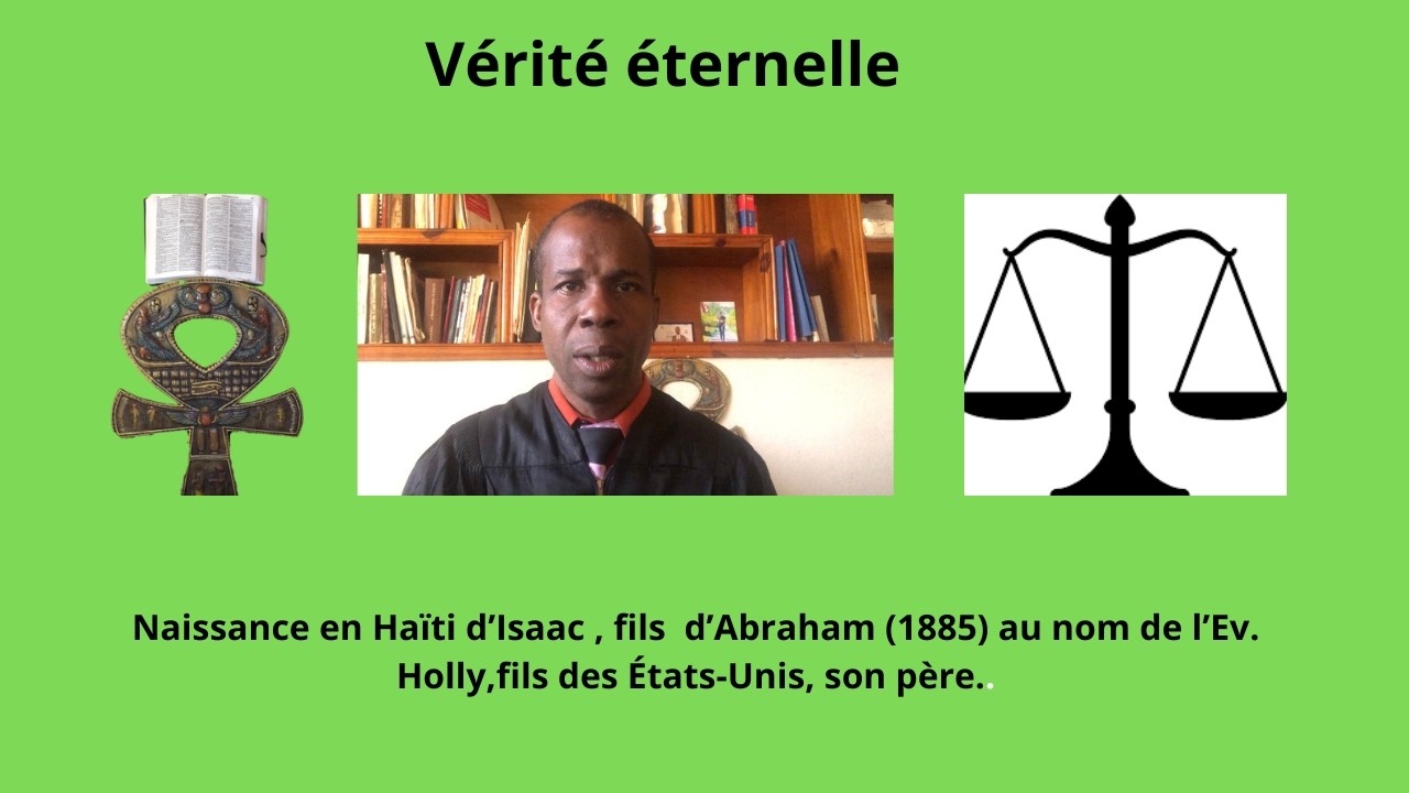 Naissance, en 1885 d'Isaac, fils d'Abraham en Haïti au nom de l'Ev. Holly, fils des États-Unis.