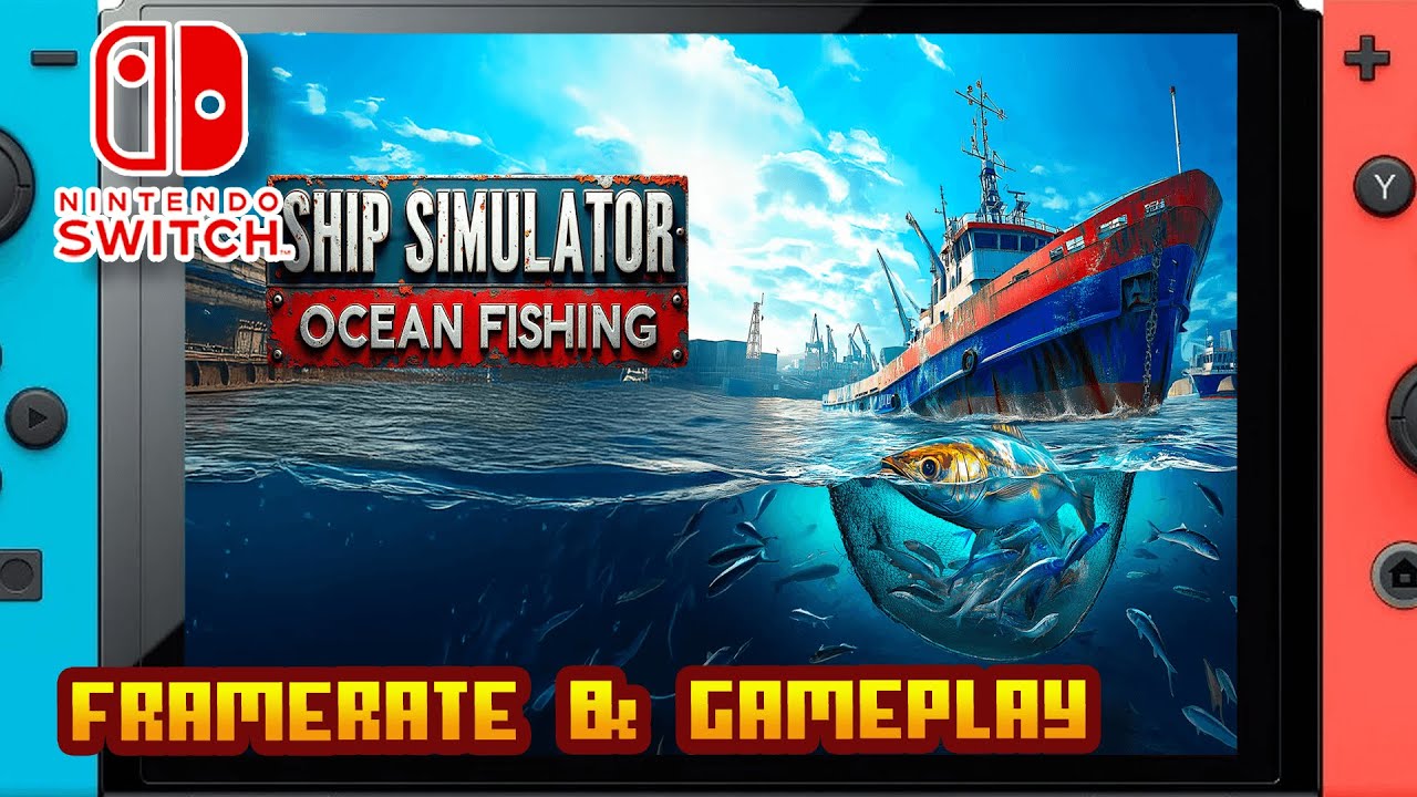 SHIP SIMULATOR OCEAN FISHING - (Nintendo Switch 1) - Framerate & Gameplay - 4K