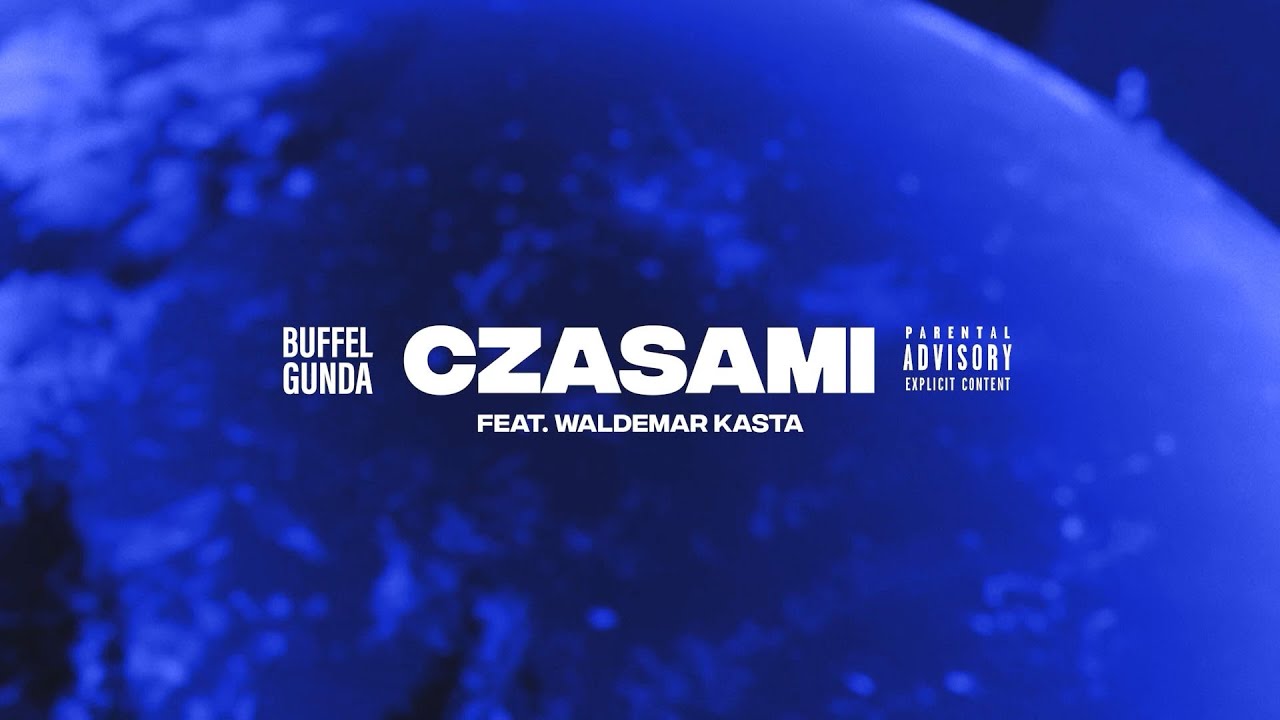 BUFFEL & GUNDA FT. WALDEMAR KASTA - CZASAMI