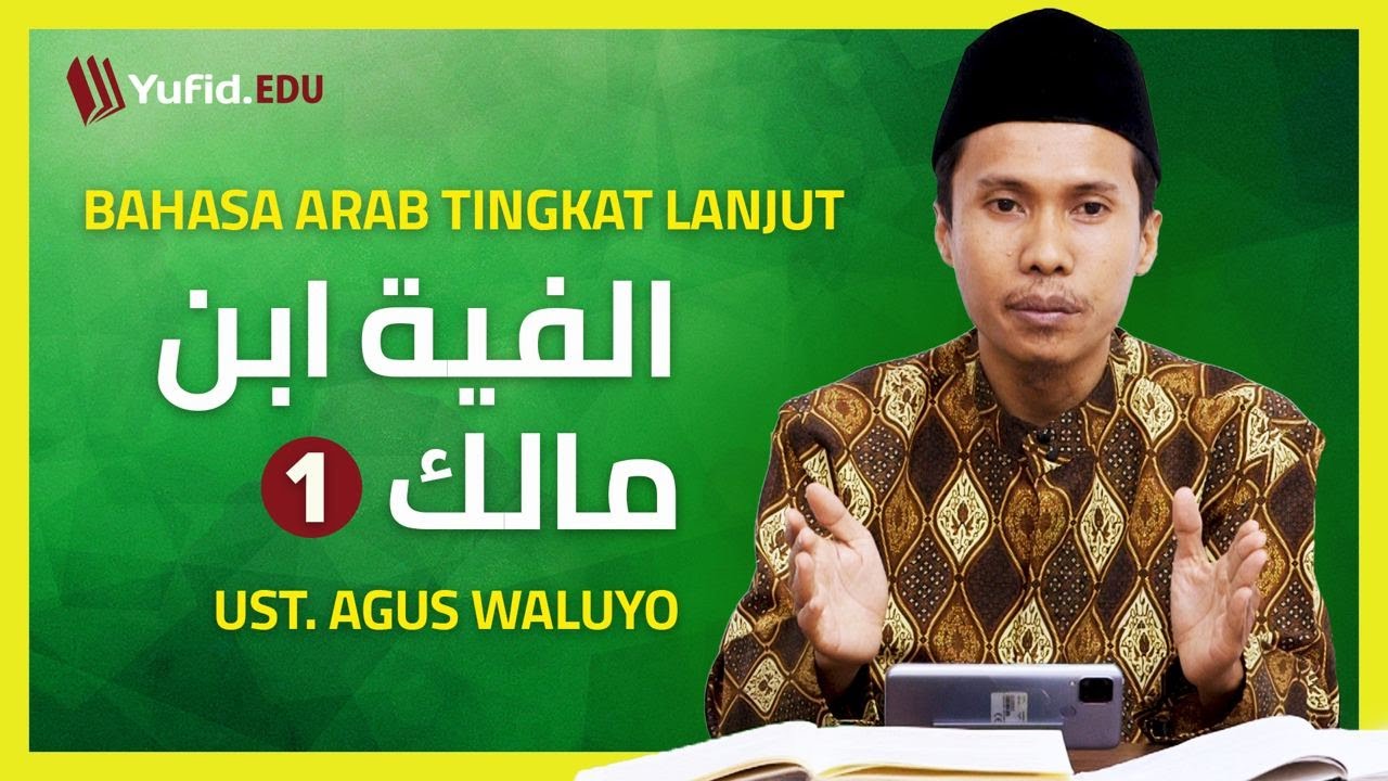 01. Muqaddimah Bag. 1: Pentingnya Belajar Bahasa Arab (Alfiyah Ibnu Malik) - Ustadz Agus Waluyo