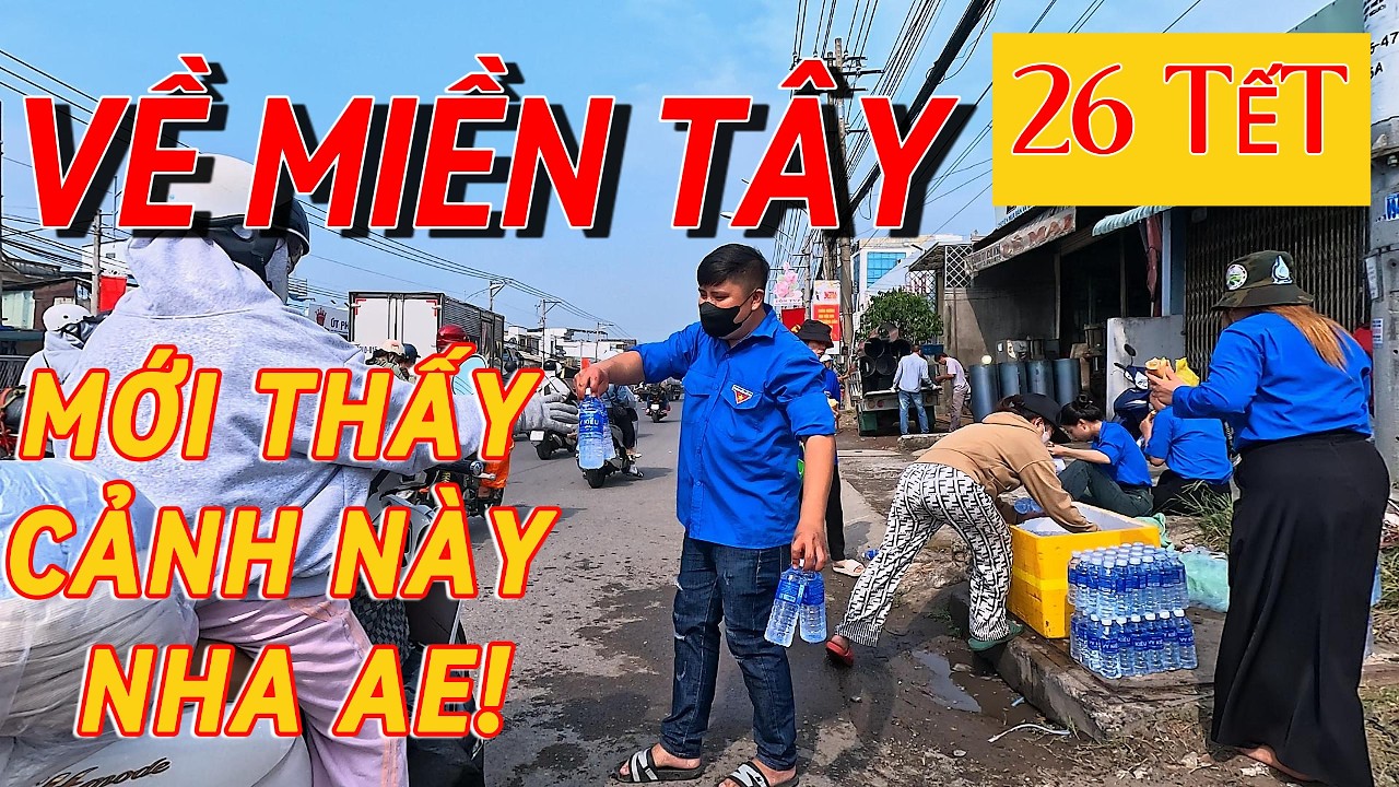 ĐƯỜNG VỀ MIỀN TÂY 26 TẾT | CÙNG MÌNH VỀ QUÊ ĂN TẾT - BÍNH NGỌ 2026