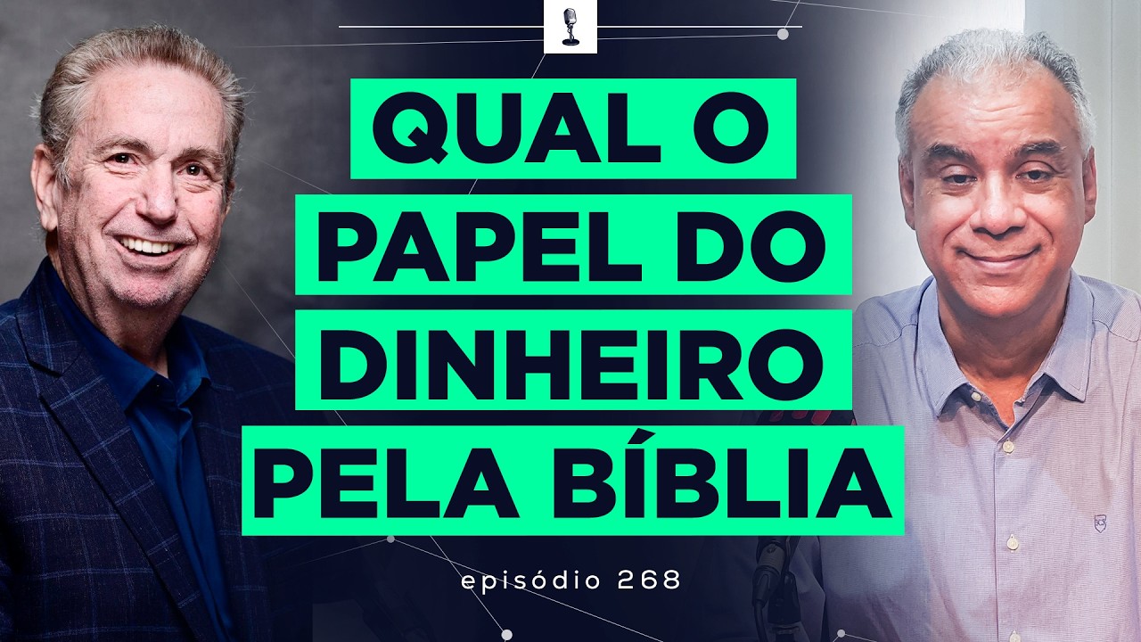 #268 - QUAL PAPEL DO DINHEIRO PELA BÍBLIA