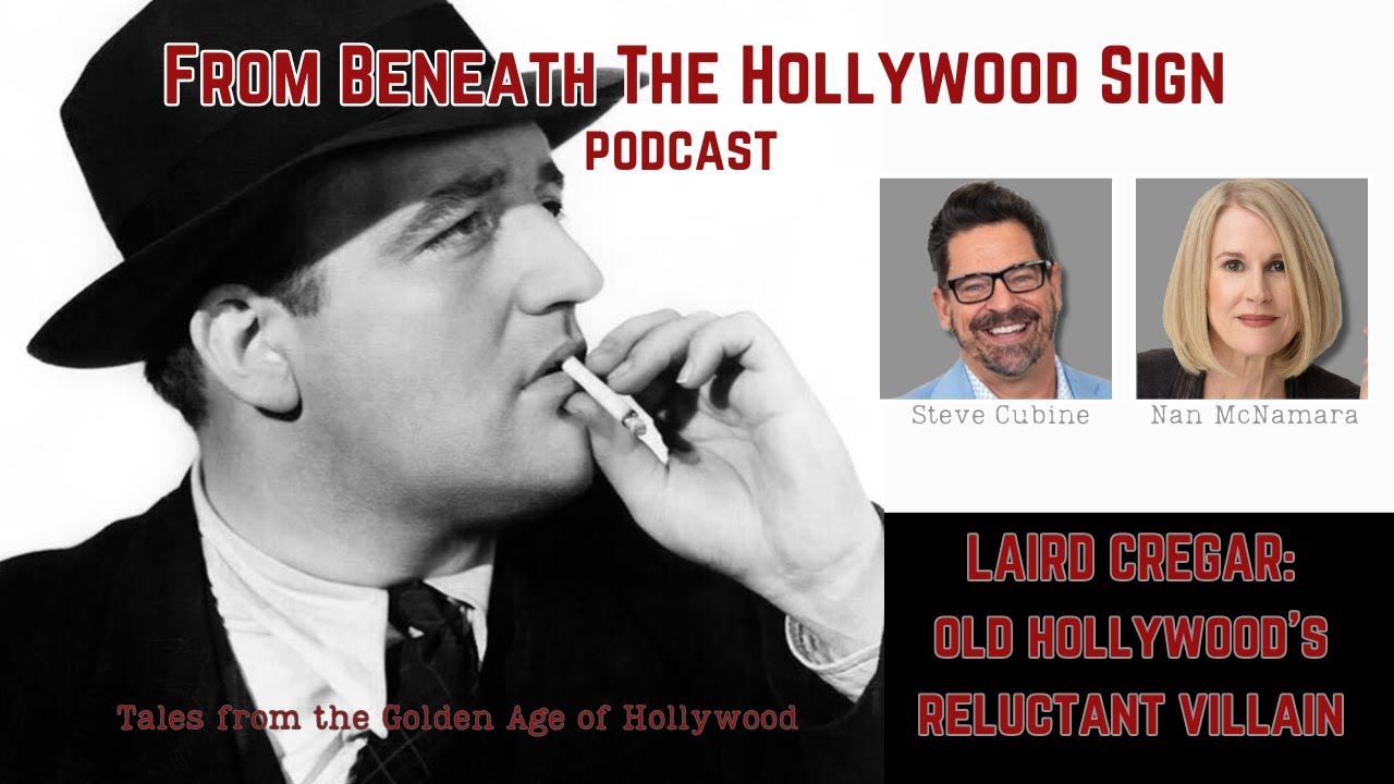LAIRD CREGAR:  OLD HOLLYWOOD'S RELUCTANT VILLAIN -- AUGUST STAR OF THE MONTH (Ep. 47)