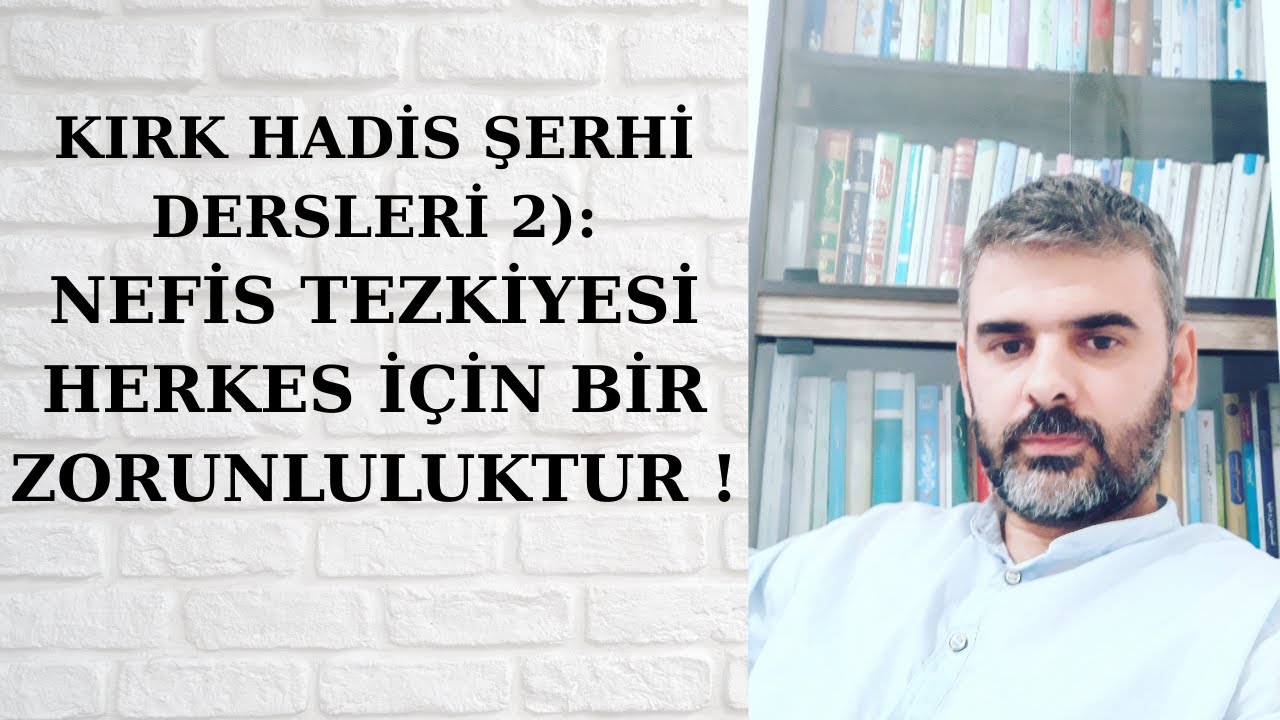 2) NEFİS TEZKİYESİ HERKES İÇİN BİR FARZDIR !