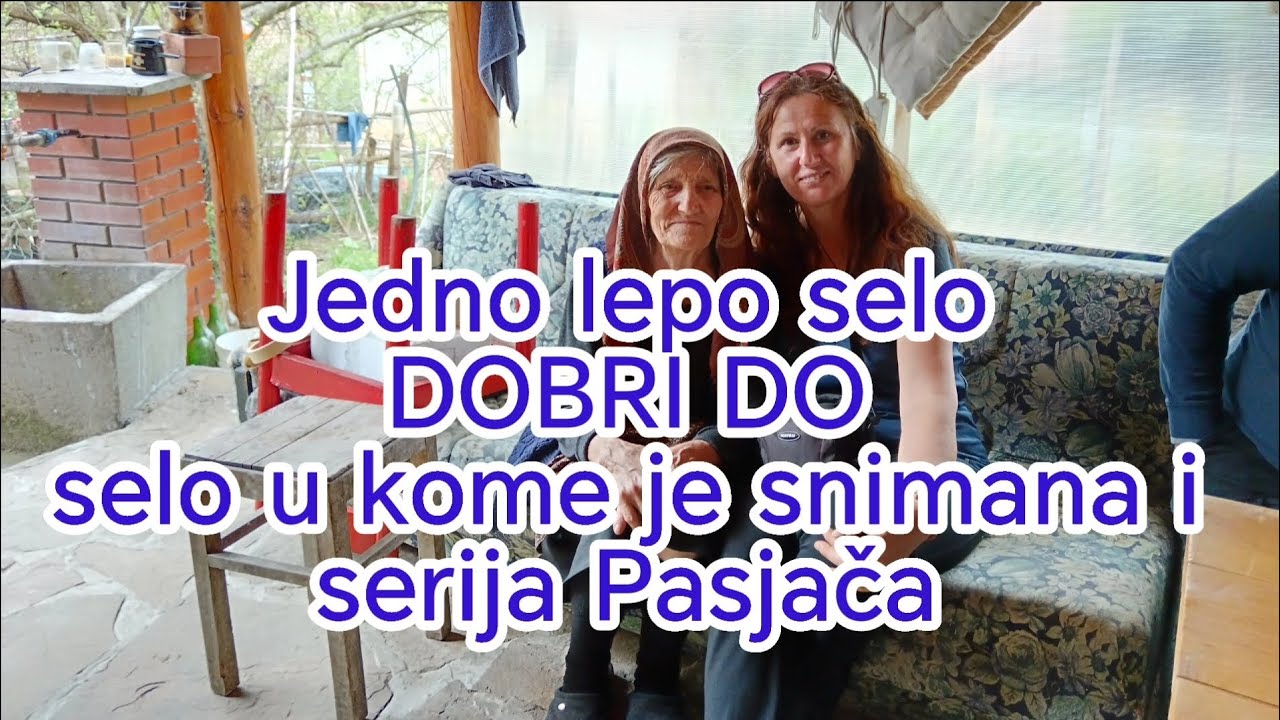 Upoznajte selo Dobri Do, predivna okolina, vodopad, reka, ljudi...u selu je snimana serija Pasjača