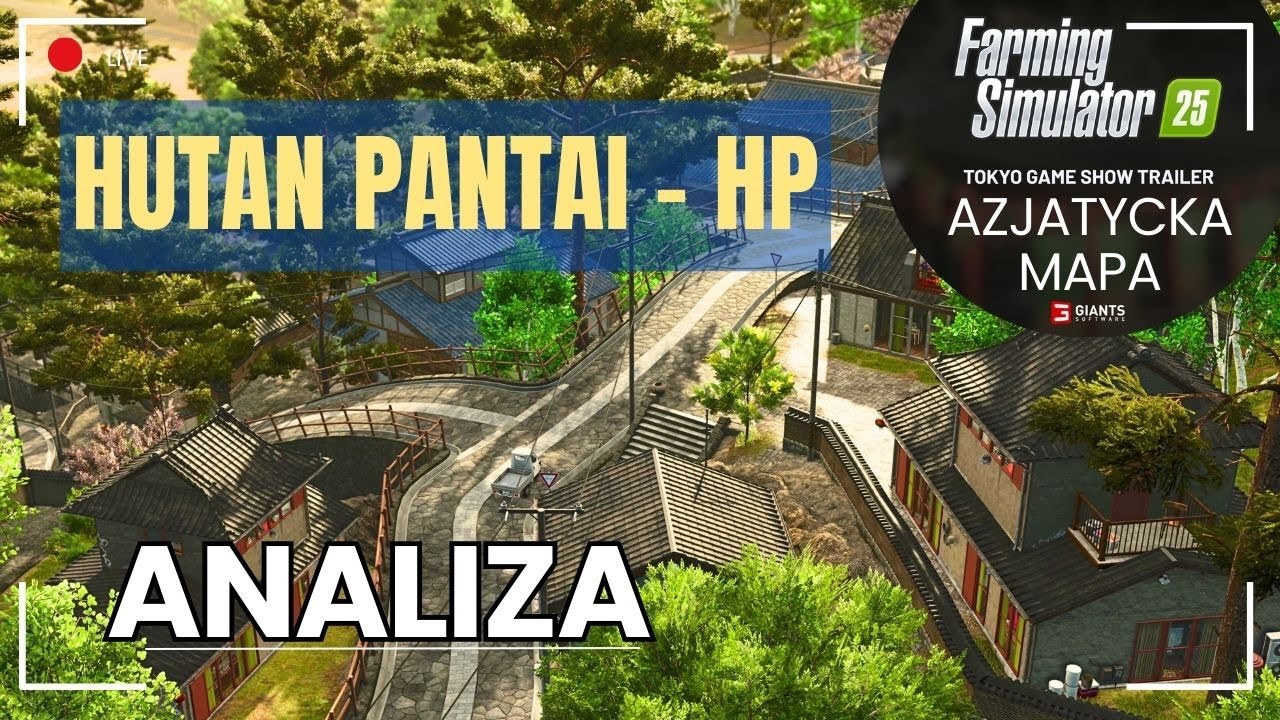 🔥🔥🔥  AZJATYCKA MAPA DO FARMING SIMULATOR 25 - HUTAN PANTAI - HP -  ANALIZA