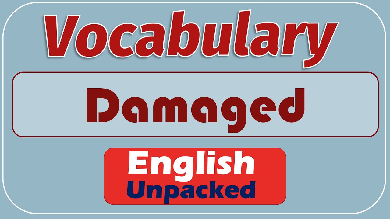 Damaged