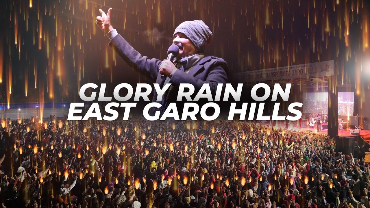 GLORY RAIN ON EAST GARO HILLS