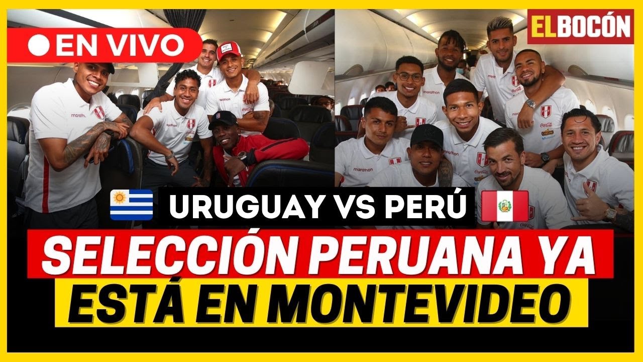🔴 #ENVIVO: LLEGADA DE LA SELECCIÓN PERUANA A MONTEVIDEO | Uruguay vs Perú
