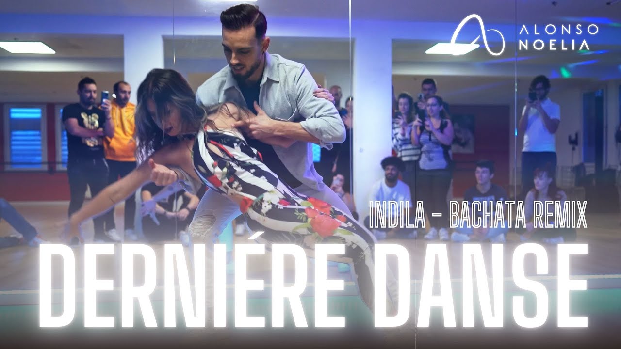 DERNIÈRE DANSE BACHATA REMIX// DANILA // Alonso & Noelia