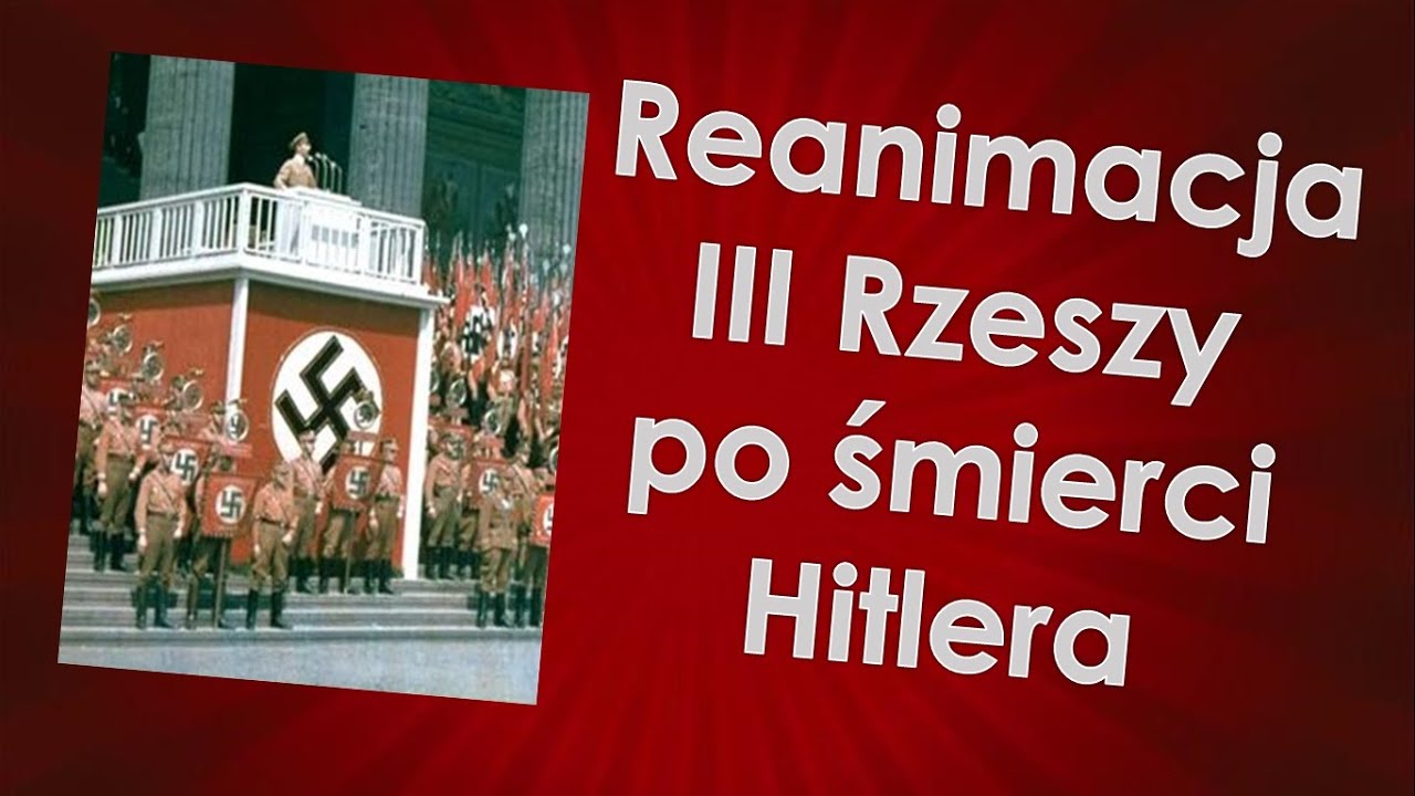 Reanimacja III Rzeszy po śmierci Hitlera