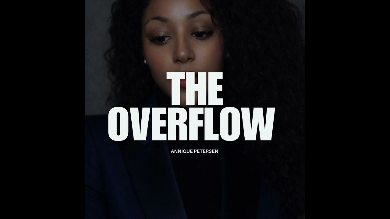 Annique Petersen - The Overflow [Audio ×3]