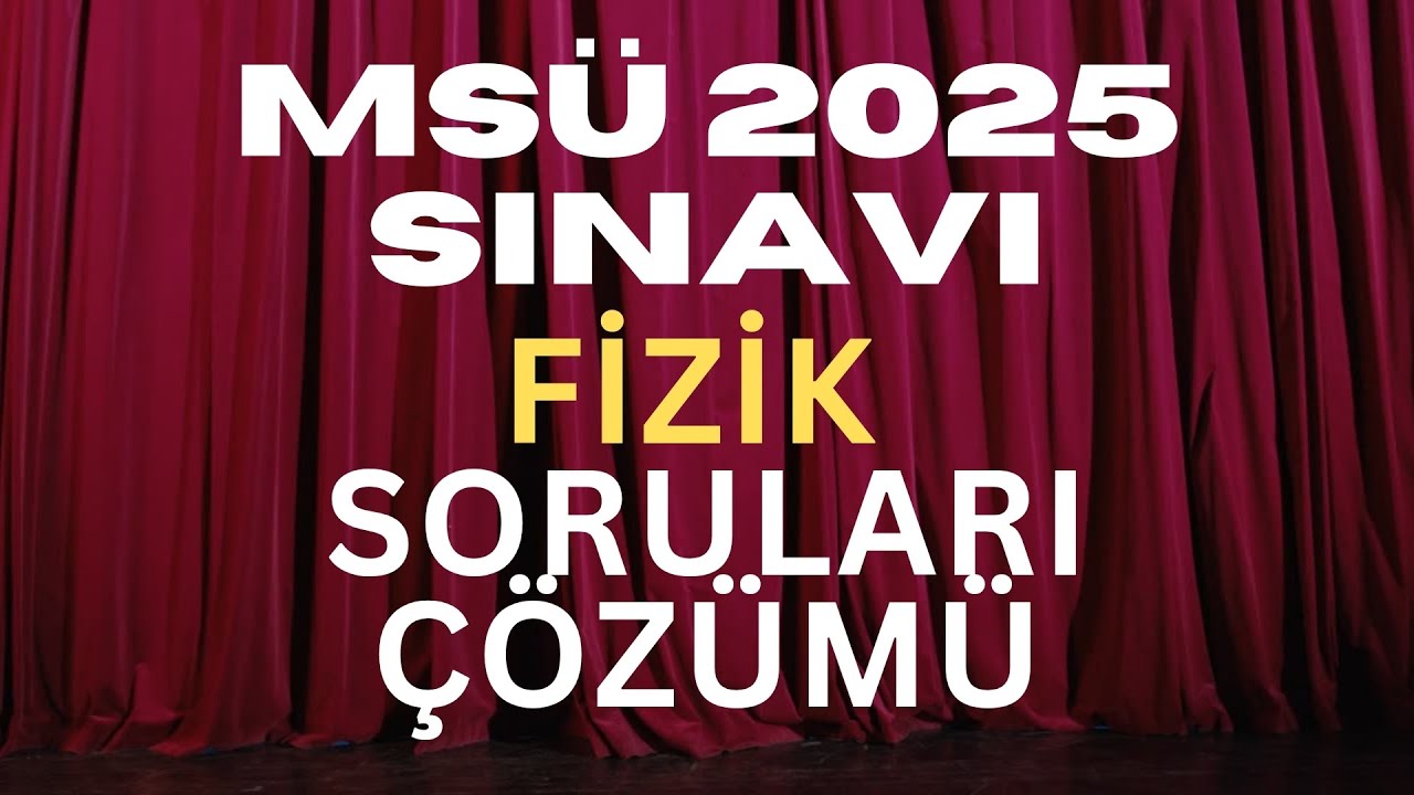 MSÜ 2025 Fizik Soruları Çözümü #msü2025 #msüfizik #msü2025fizik