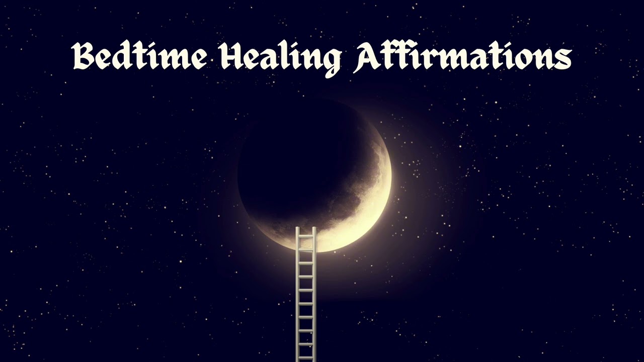 Bedtime Healing Affirmations