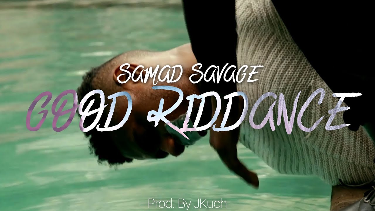SAMAD SAVAGE - GOOD RIDDANCE