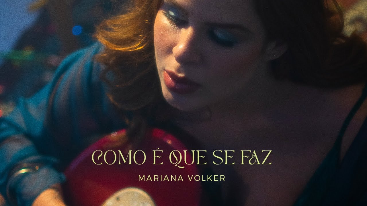 Mariana Volker - Como &eacute; que se faz (Clipe Oficial)