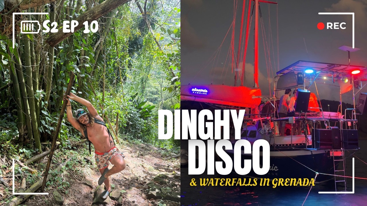 First DINGHY DISCO of the season & Exploring Grenada! | Sailing Afterglow S2E10