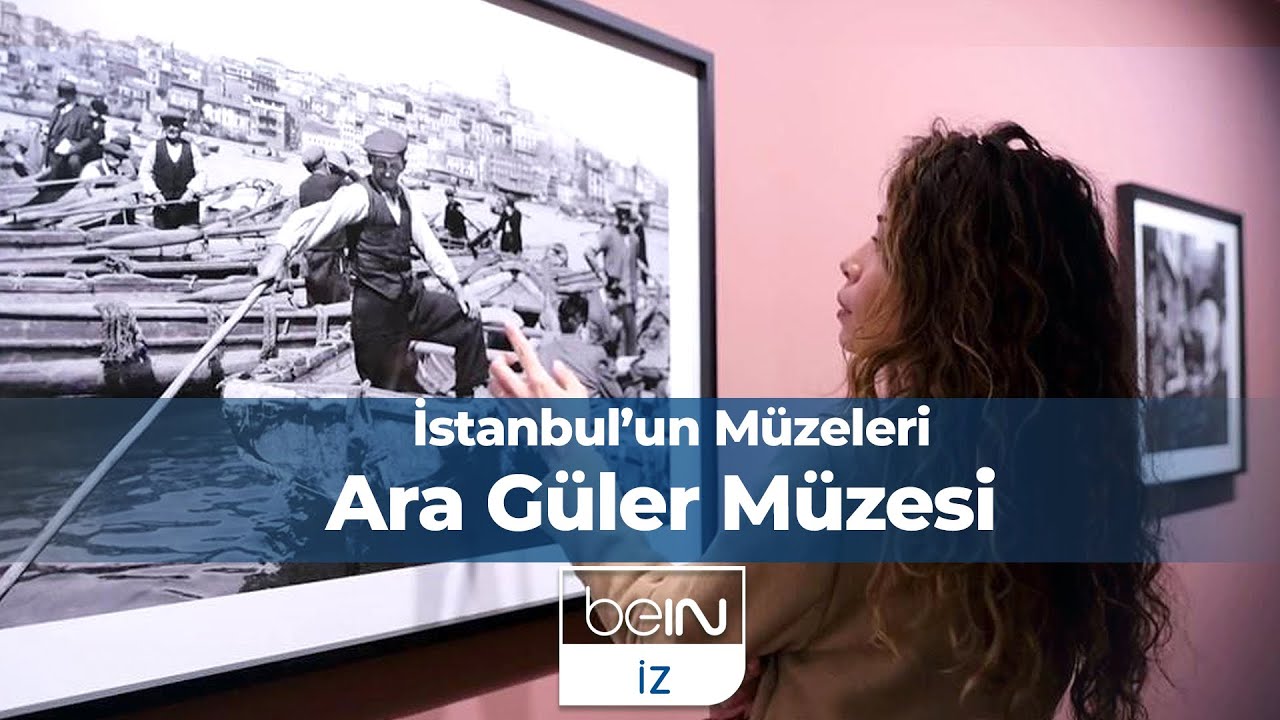 İstanbul'un Müzeleri 5. Bölüm | Ara Güler Müzesi