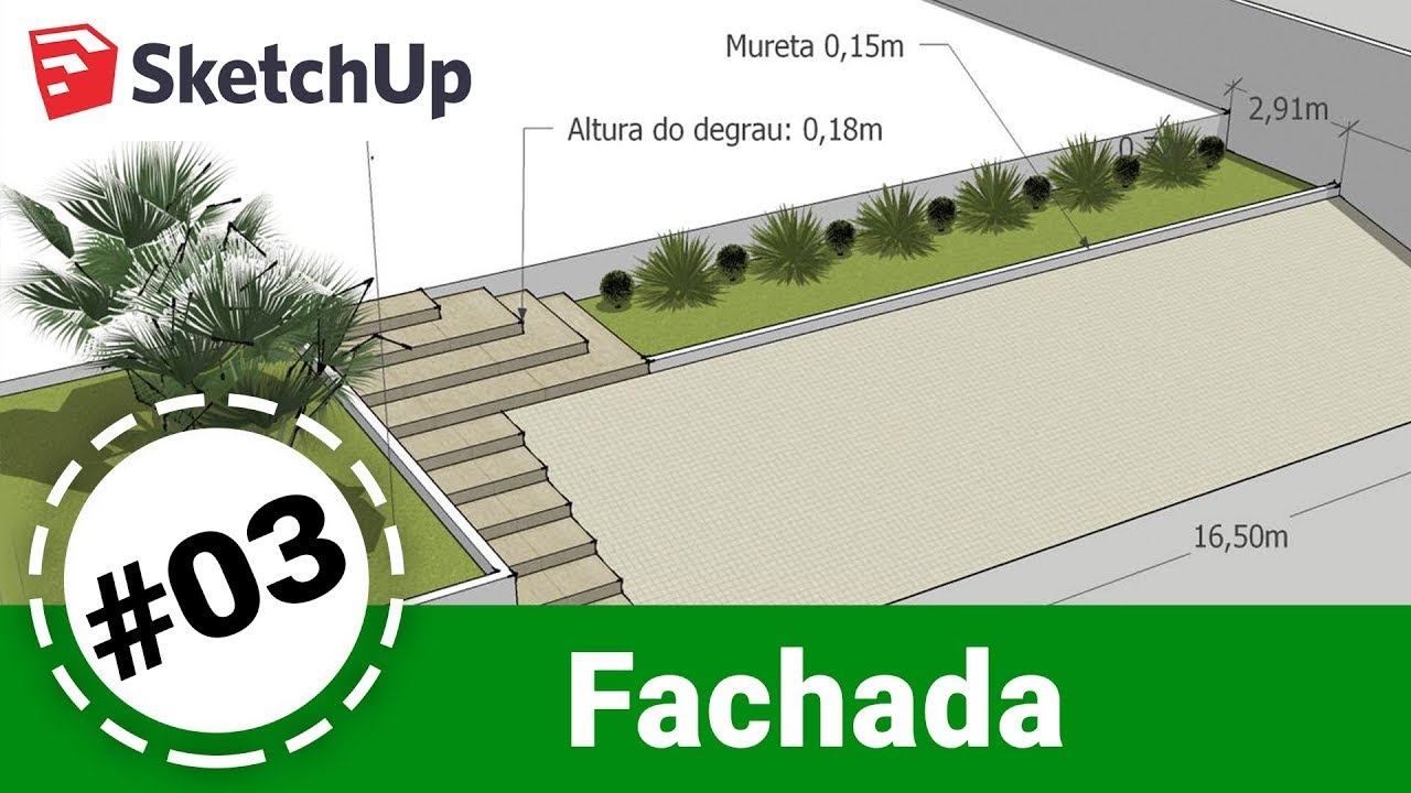 Aula 3 Paisagismo com SketchUp - Fachada (Rampa, Escada, Mureta e Vegetação Básica) - Atualizada
