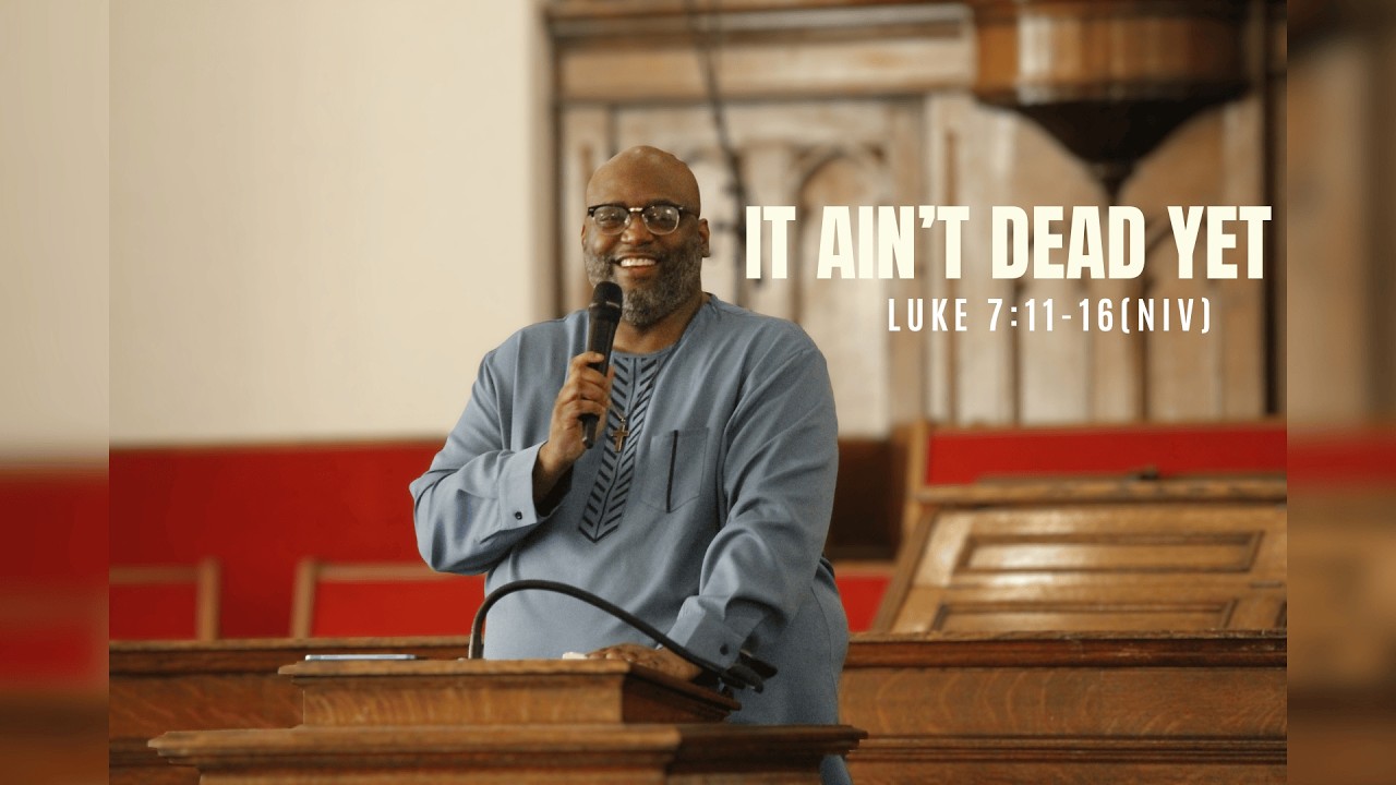 It Ain't Dead Yet | Luke 7:11-16(NIV) | Rev. Derrick K. Holmes, Sr. Pastor | Worship 3.8.2026