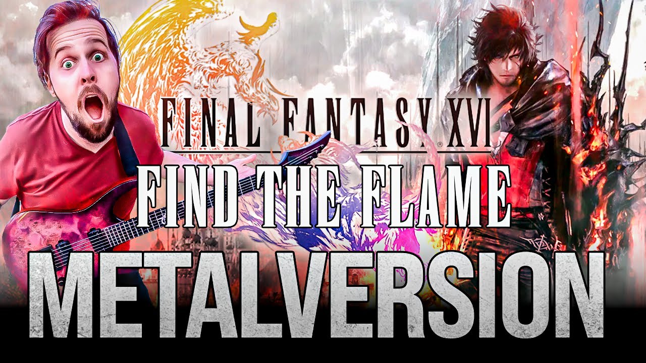 Final Fantasy XVI (Find the Flame) goes harder🎵 Metal Version