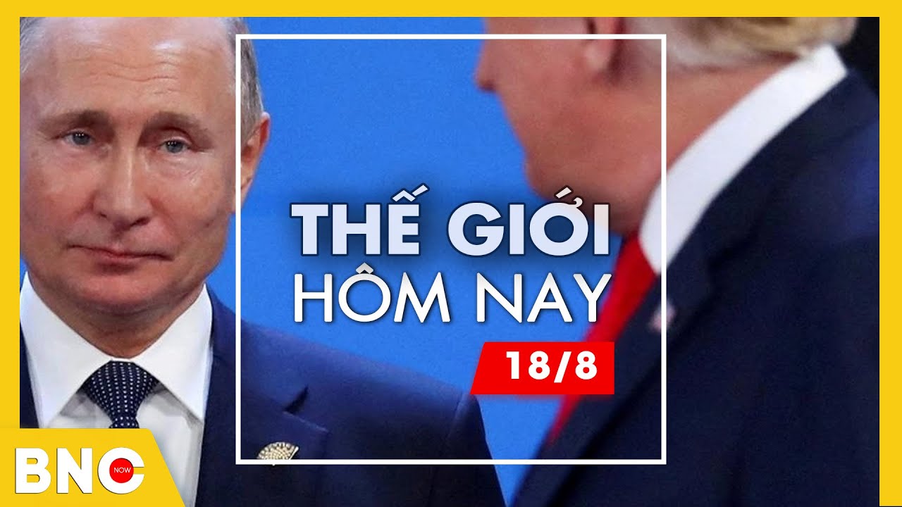Tin thế giới hôm nay: Rộ tin đồn thất thiệt về TT Putin ở Alaska; Biểu tình lớn tại Israel | BNC Now