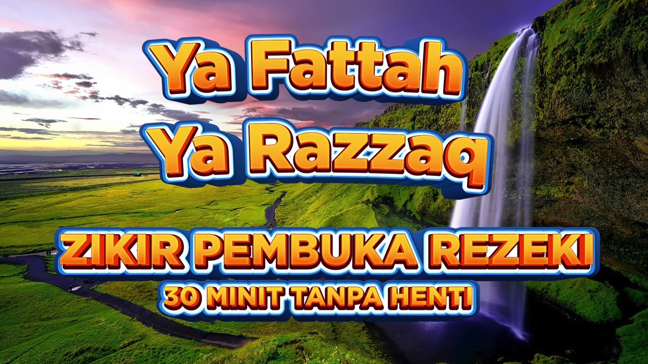 Ya Fattah Ya Razzaq | Ikhtiar Zikir Pembuka Rezeki 30 Minit