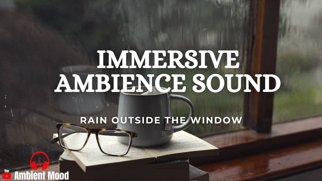 Immersive Ambience Sounds: Raining Outside the window|  Relaxing & Calming | Background rain | 4 H