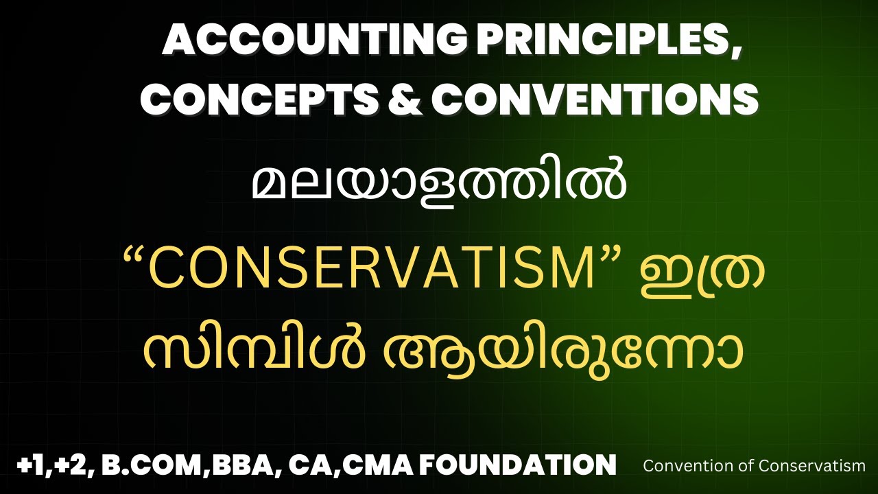 Conservatism Principle In Malayalam 2025 | Plus one,Plus two,B.Com,BBA,CA,CMA Foundation