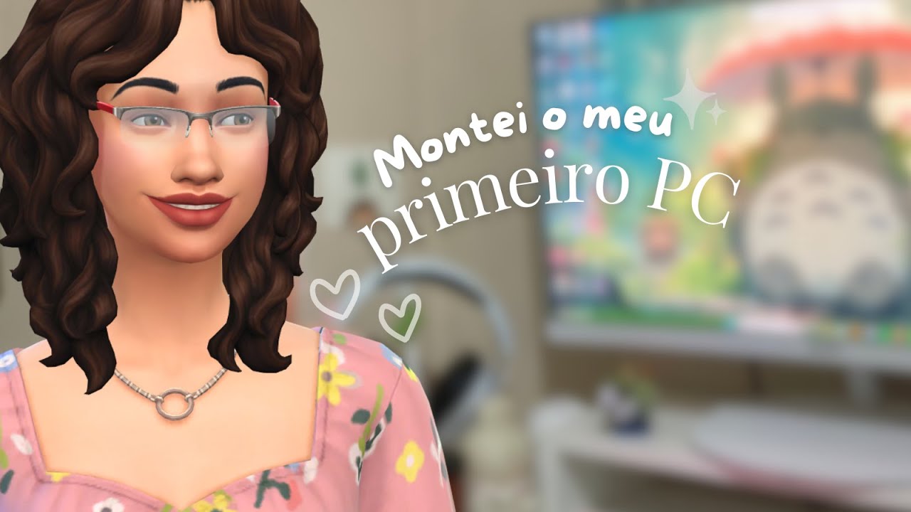 Meu primeiro PC Gamer ♡