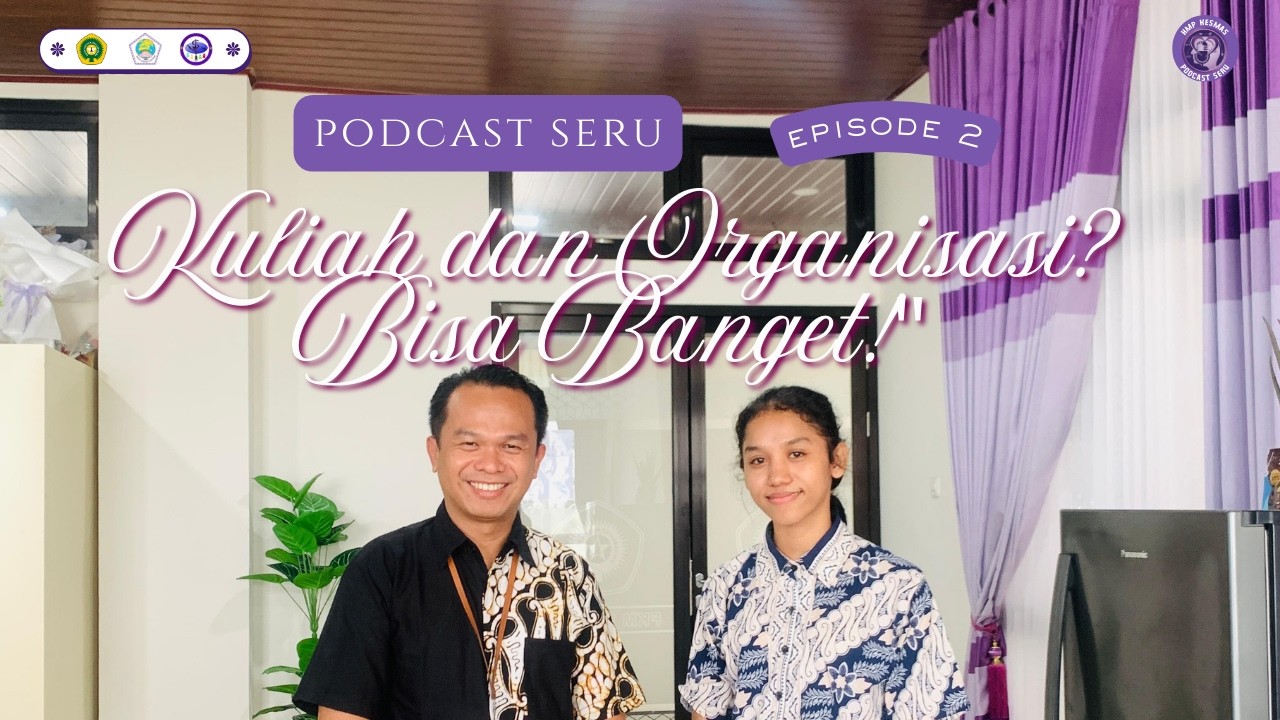 Podcast Seru Episode 2 | Kuliah dan Organisasi. Bersama Dr. Yendris Krisno Syamrud, S.KM., M.Kes