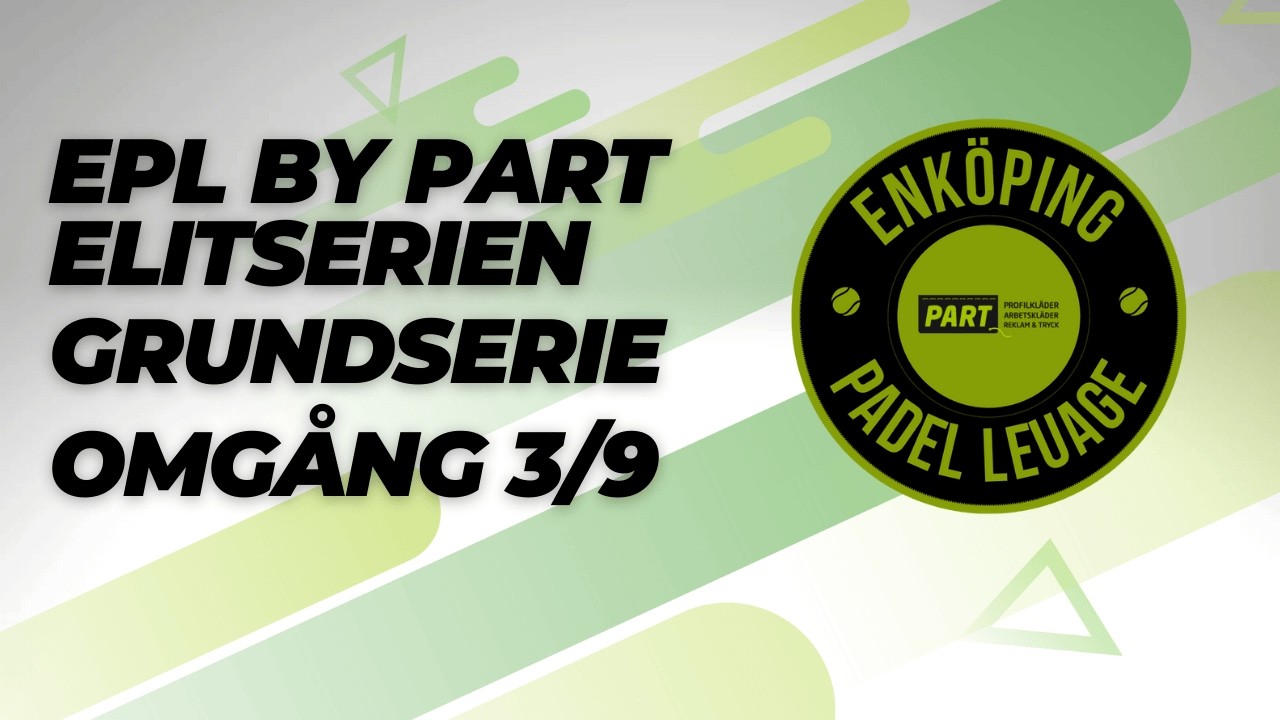 EPL BY PART | ELITSERIEN | 2026 | GRUNDSERIE | OMGÅNG 3/9