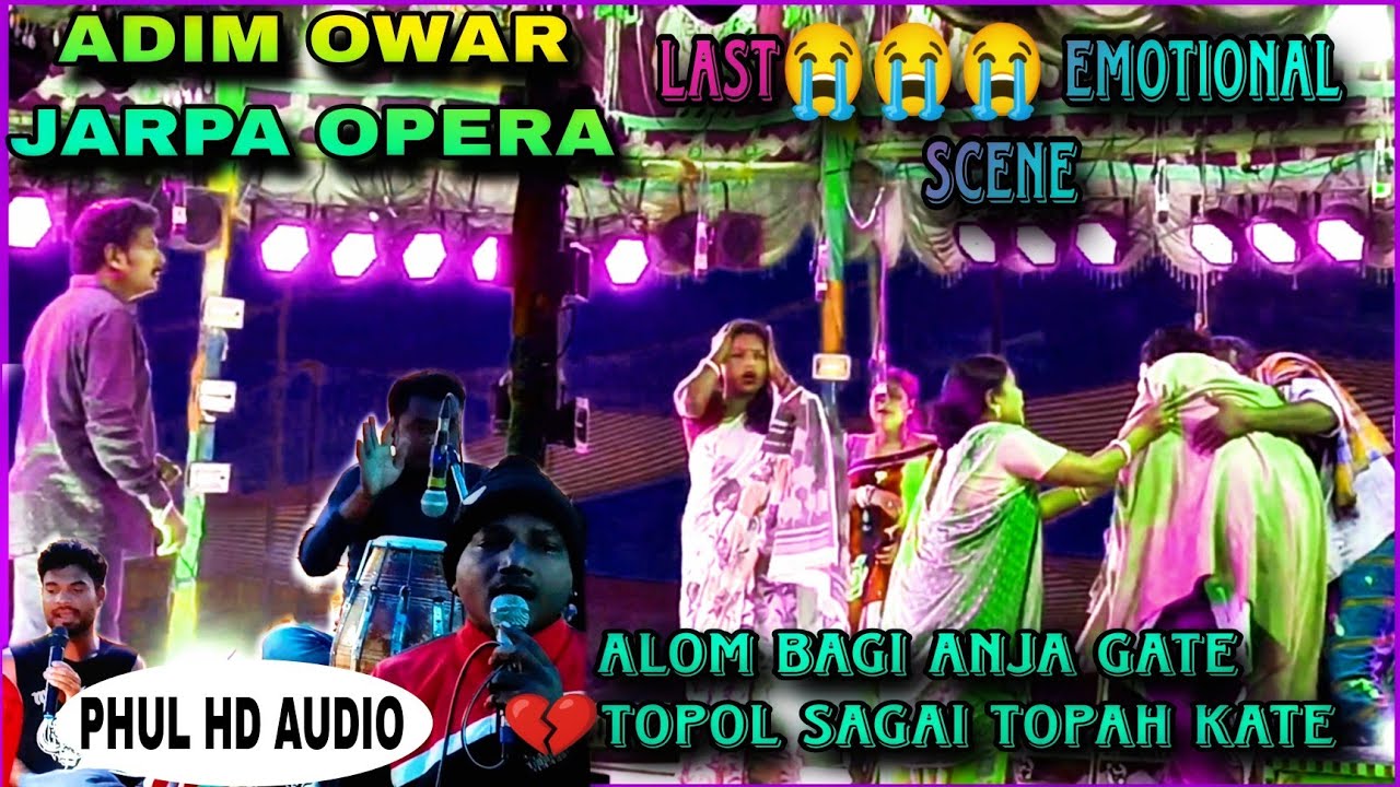 BEST SCENE😭😭SUPERHIT SEEN //ALOM BAGIYANJA GATE 💔 TOPOL SAGAI TOPAH KATE #ADIMOWARJARPAOPERA2023-24