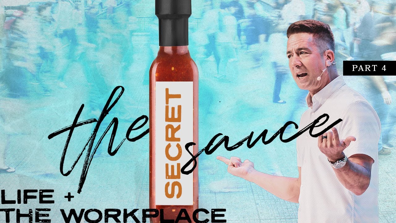 Life & The Work Place: The Secret Sauce: Part 4